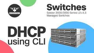 How to Configure DHCP using CLI - COMMANDO Soldier 2000 / 3000 Series L2+ / L3 Managed Switches