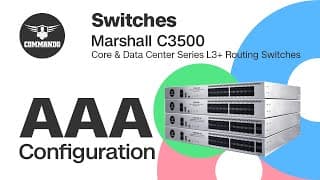 AAA Configuration - COMMANDO Marshall C3500 Series Core &amp; Data Center L3+ Routing Switch