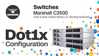 dot1x Configuration - COMMANDO Marshall C3500 Series Core and Data Center L3+ Routing Switches