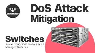 How to Mitigate DoS Attack using CLI - COMMANDO Soldier 2000 / 3000 Series L2+ / L3 Managed Switches