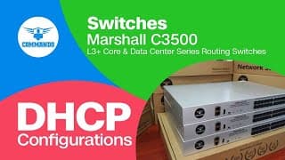 DHCP Configuration - COMMANDO Marshall C3500 Series L3+ Core and Data Center Routing Switches